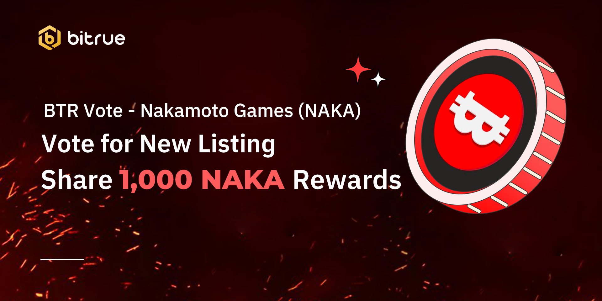 BTR Vote for New Listing Nakamoto Games (NAKA) and Share 1,000 NAKA Reward  – Bitrue FAQ