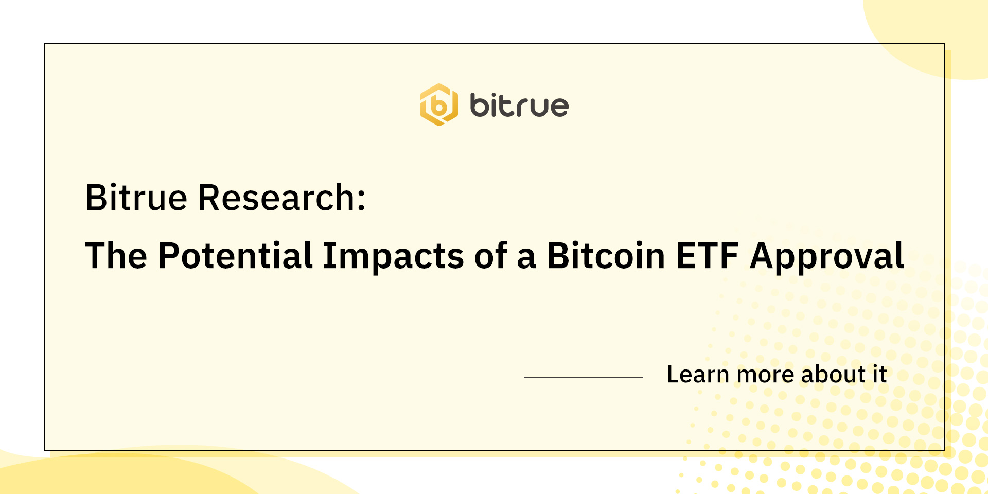 The Potential Impacts of a Bitcoin ETF Approval – Bitrue FAQ