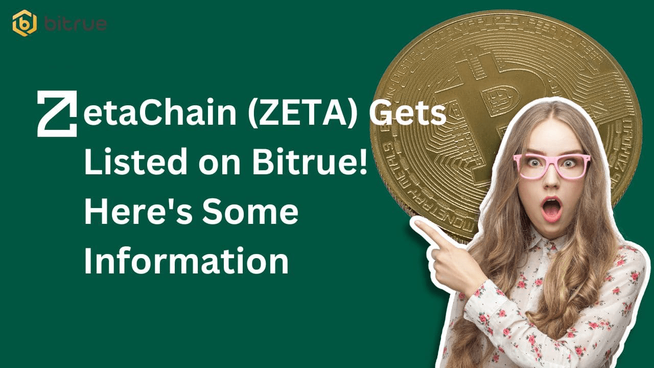 ZetaChain (ZETA) Will Listing on Bitrue! Here's Some Information-min.PNG