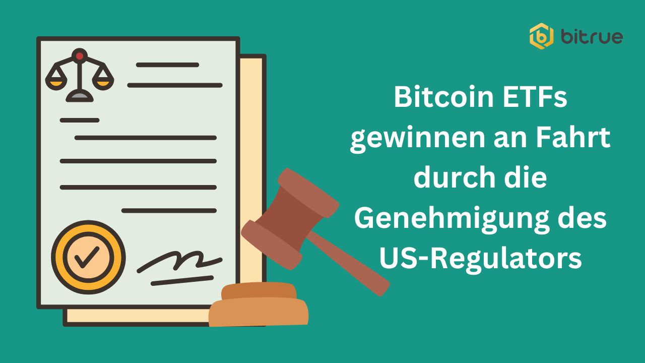 Bitcoin ETFs gewinnen an Fahrt durch die Genehmigung des US-Regulators.jpg
