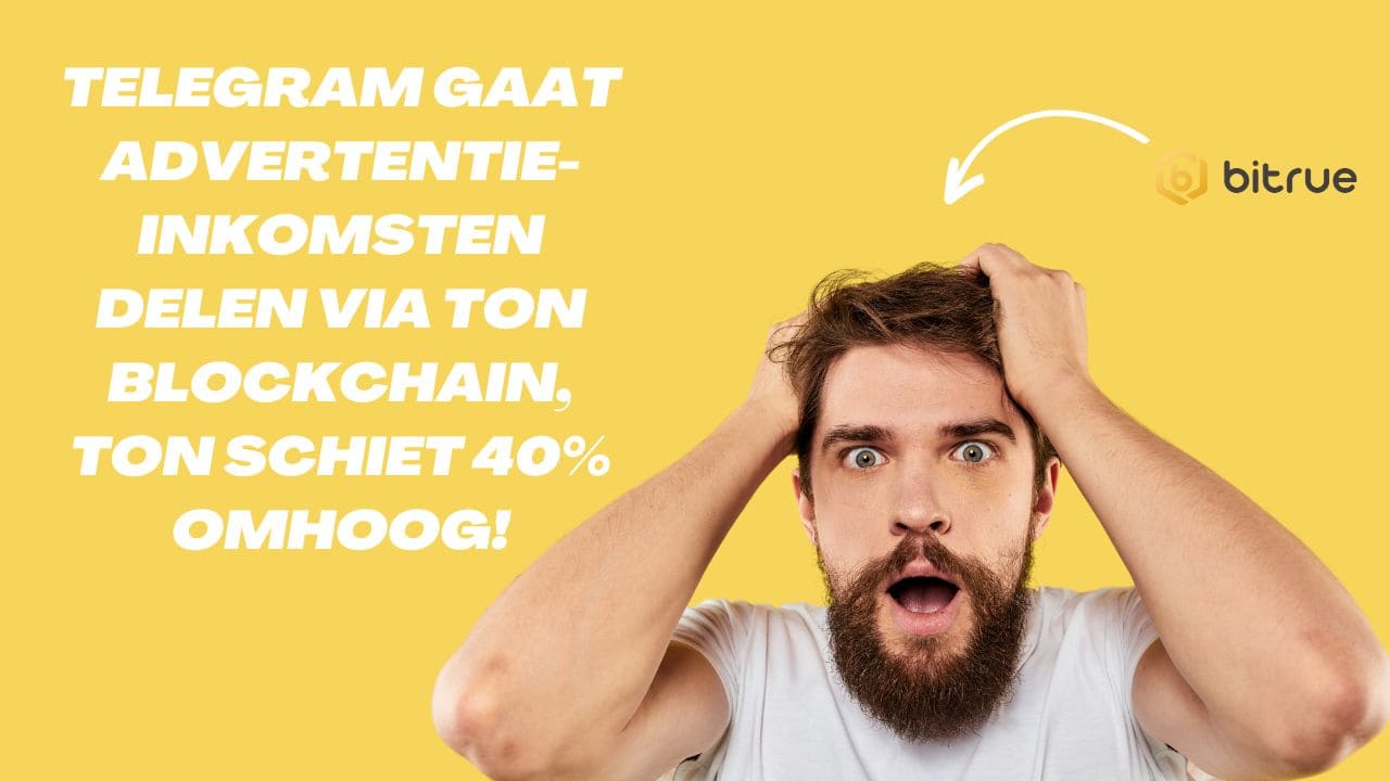 Telegram gaat advertentie-inkomsten delen via Ton Blockchain, TON schiet 40 omhoog!.jpg