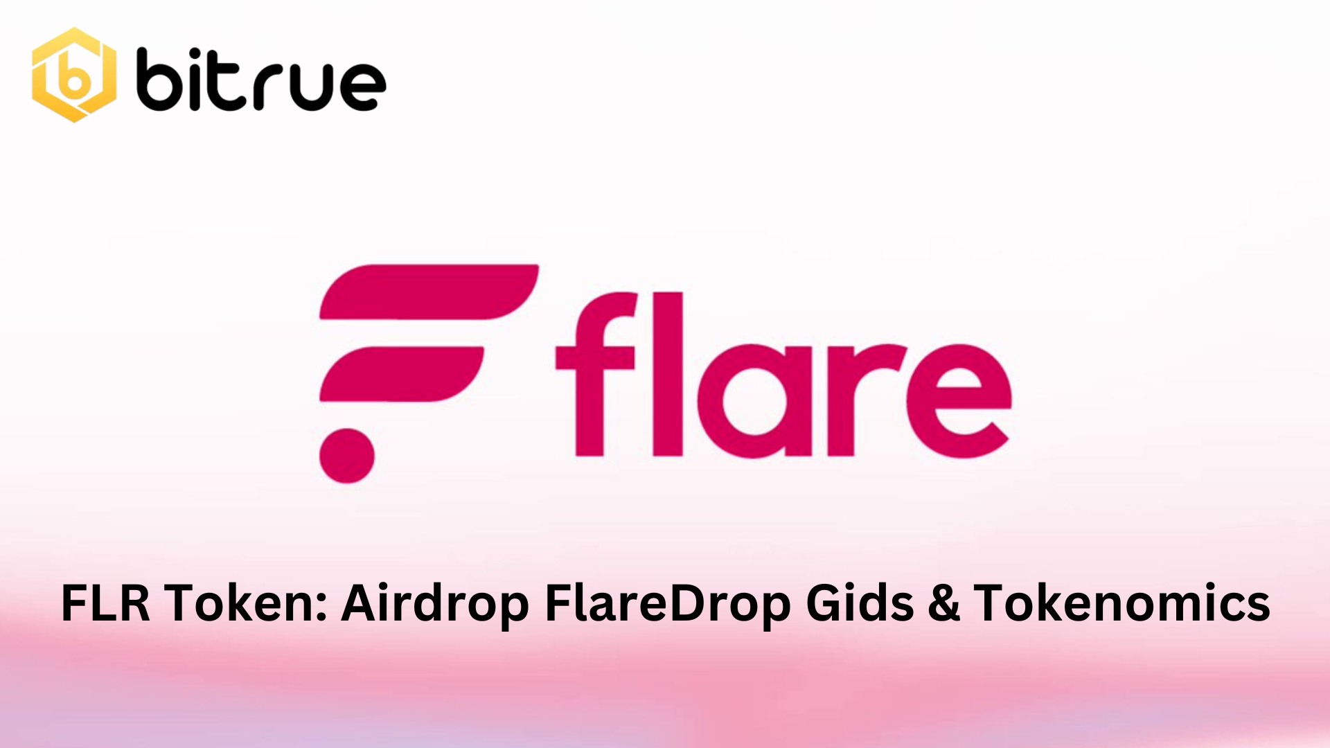 FLR Token: Airdrop FlareDrop Gids & Tokenomics – Bitrue FAQ