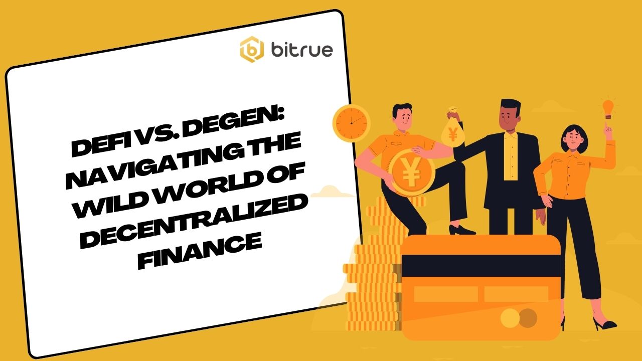 DeFi vs. Degen: Navigating the Wild World of Decentralized Finance – Bitrue  FAQ