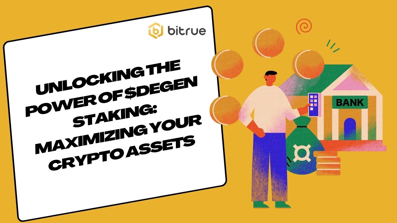 Unlocking the Power of $DEGEN Staking: Maximizing Your Crypto Assets –  Bitrue FAQ