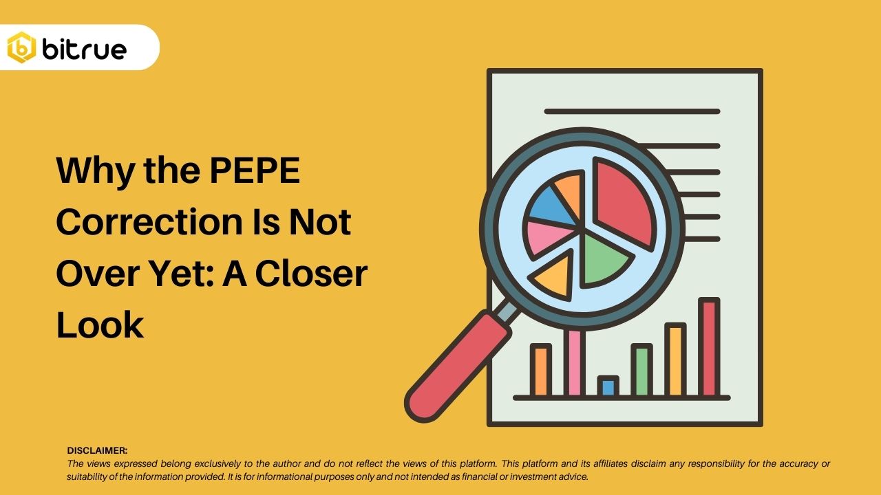 Why the PEPE Correction Is Not Over Yet: A Closer Look – Bitrue FAQ