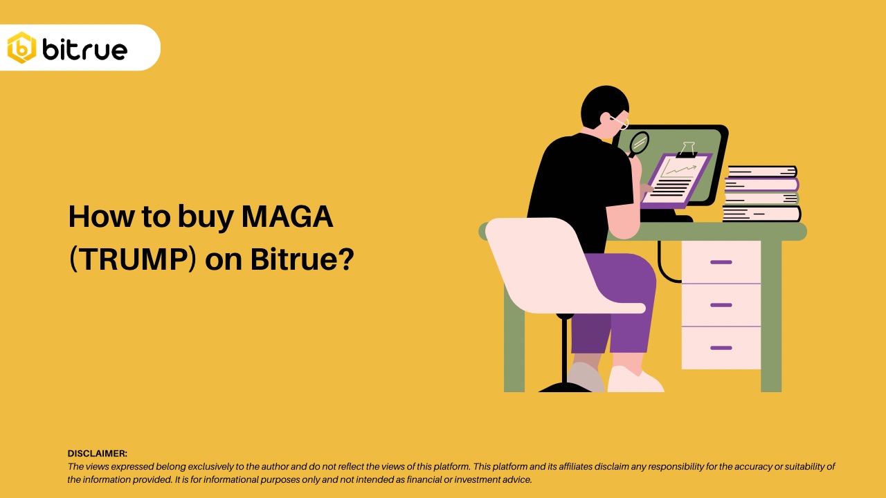 How to buy MAGA (TRUMP) on Bitrue? – Bitrue FAQ