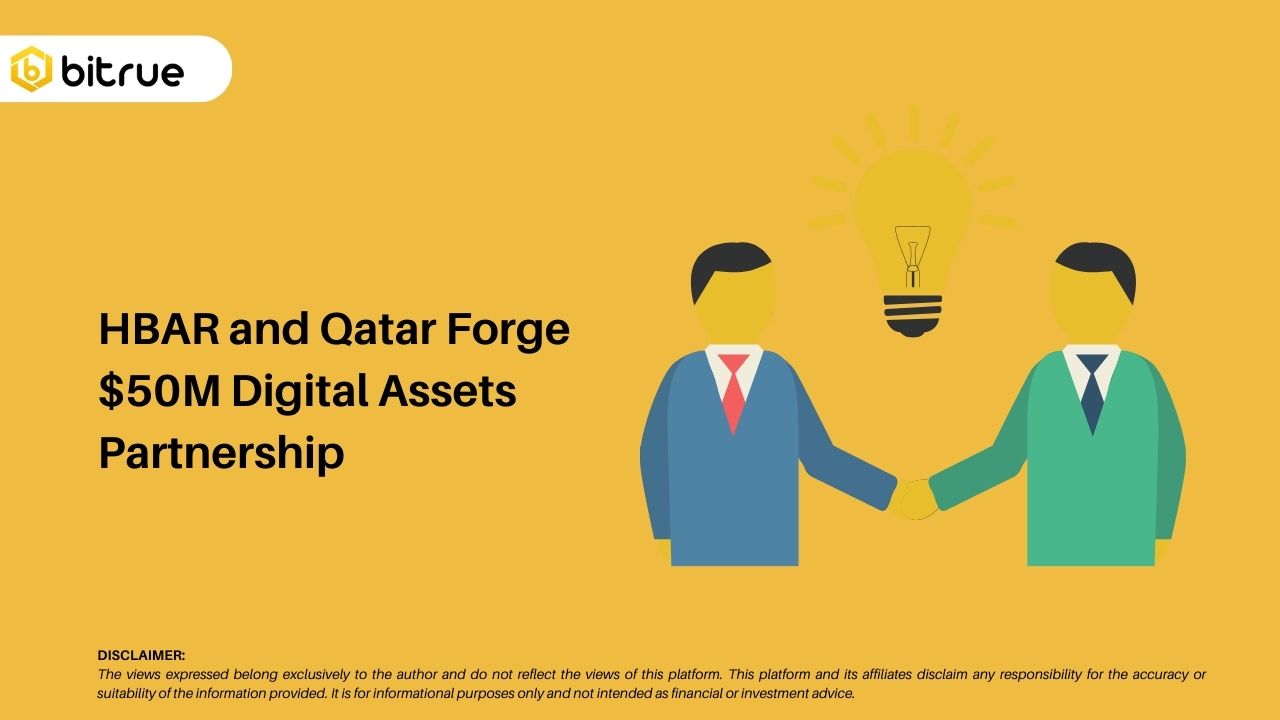 HBAR과 Qatar Forge 5천만 달러 디지털 자산 파트너십 – Bitrue FAQ