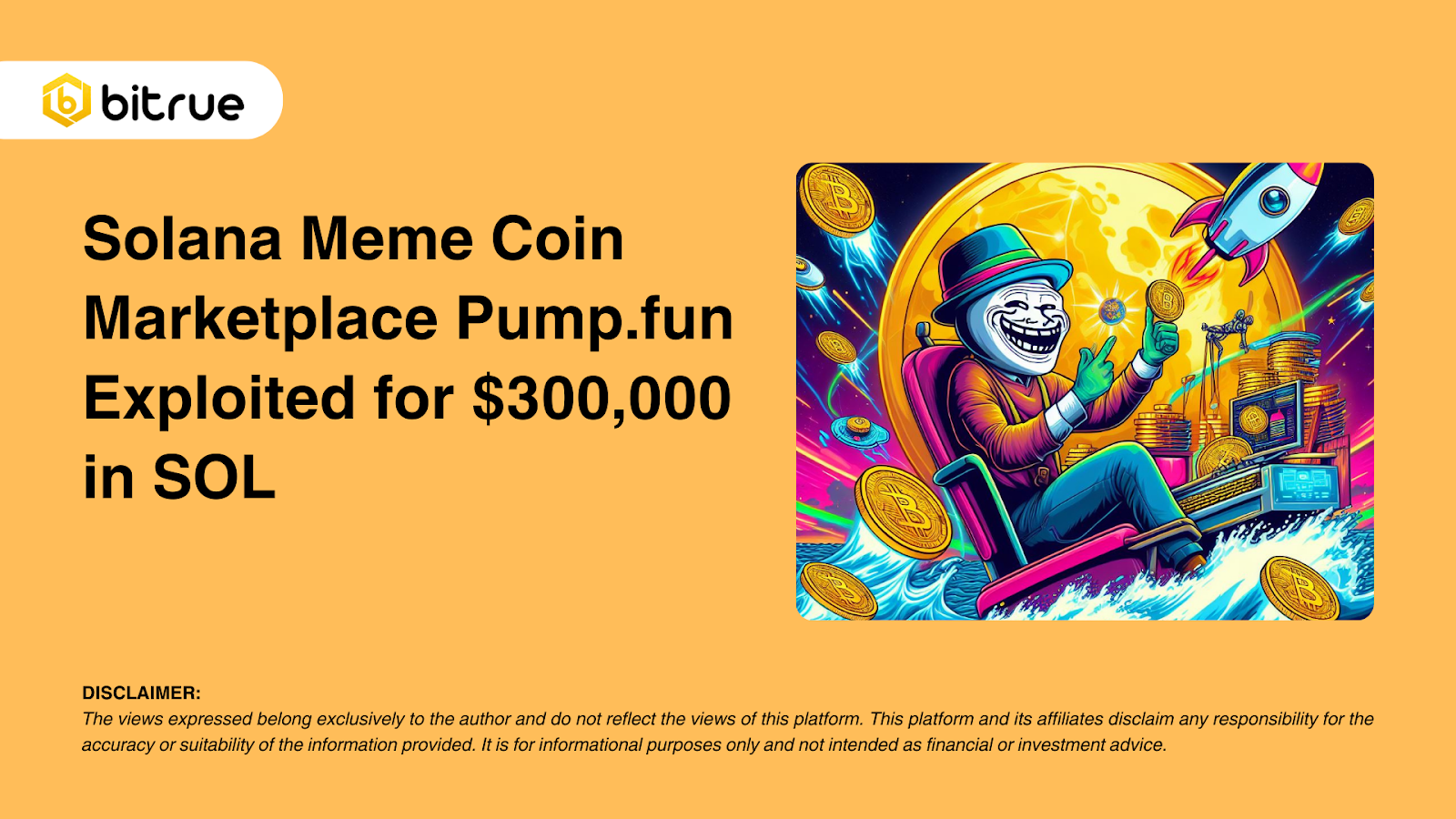 Solana Meme Coin 마켓플레이스 Pump.fun SOL에서 $300,000에 악용되었습니다. – Bitrue FAQ