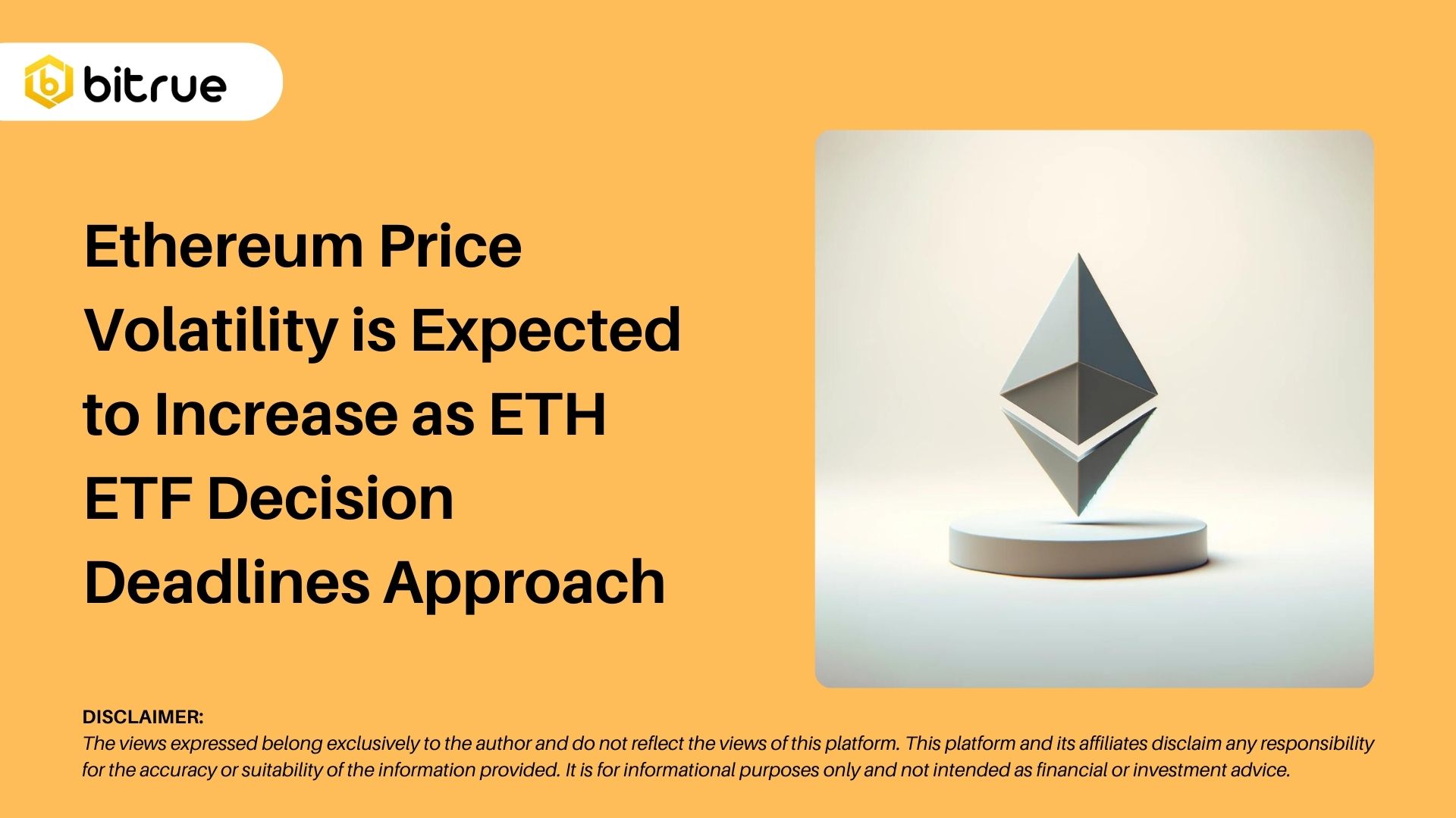 ETH ETF 결정 기한이 다가옴에 따라 이더리움 가격 변동성이 증가할 것으로 예상됩니다 Bitrue FAQ