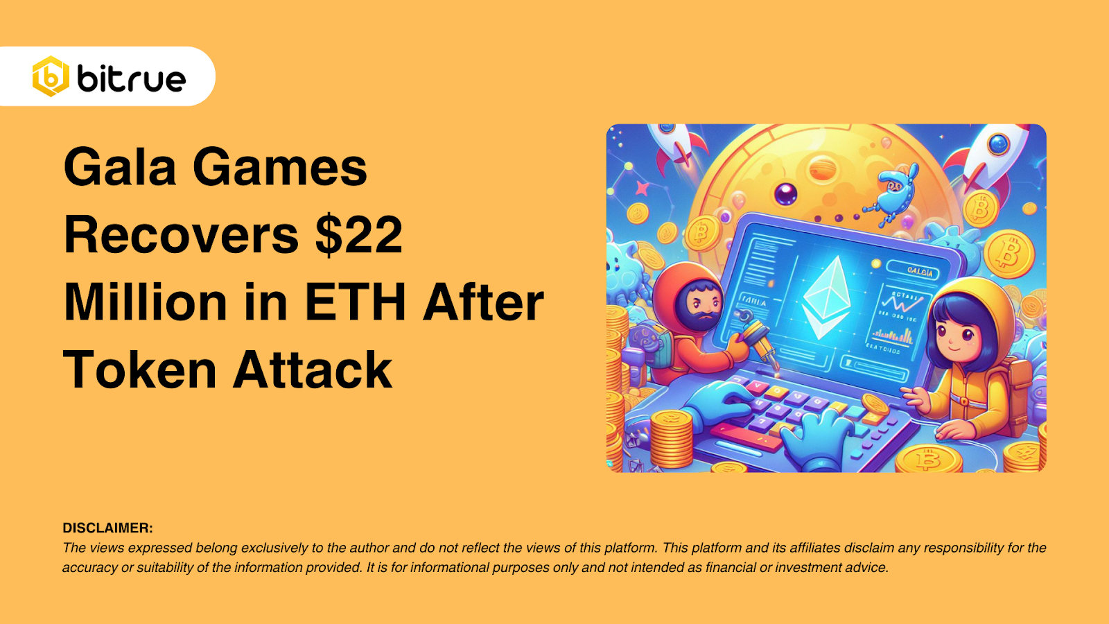 Gala Games вернула $22 млн в ETH после атаки токенов – Bitrue FAQ