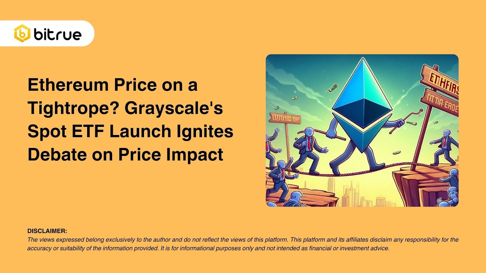 줄타기에 이더리움 가격? 그레이스케일의 현물 ETF 출시로 가격 영향에 대한 논쟁 촉발 – Bitrue FAQ