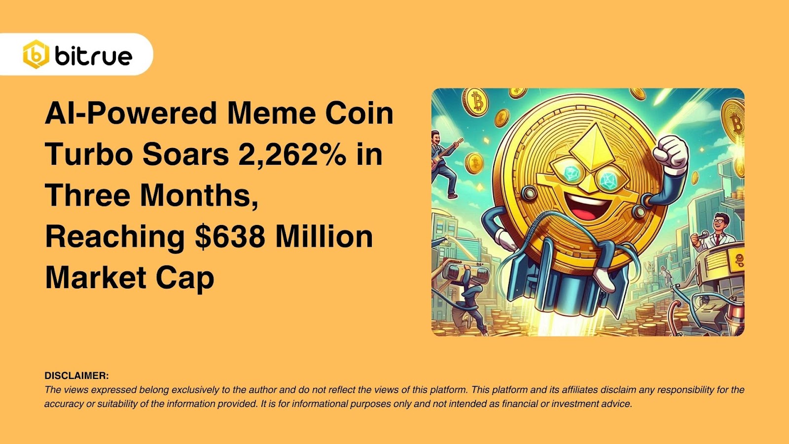 AI 기반 밈 코인 터보, 3개월 만에 2,262% 급등, 시가총액 6억 3,800만 달러 달성 – Bitrue FAQ