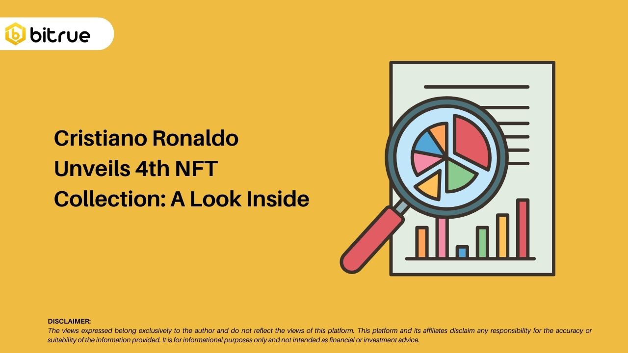 Cristiano Ronaldo Unveils 4th NFT Collection: A Look Inside – Bitrue FAQ