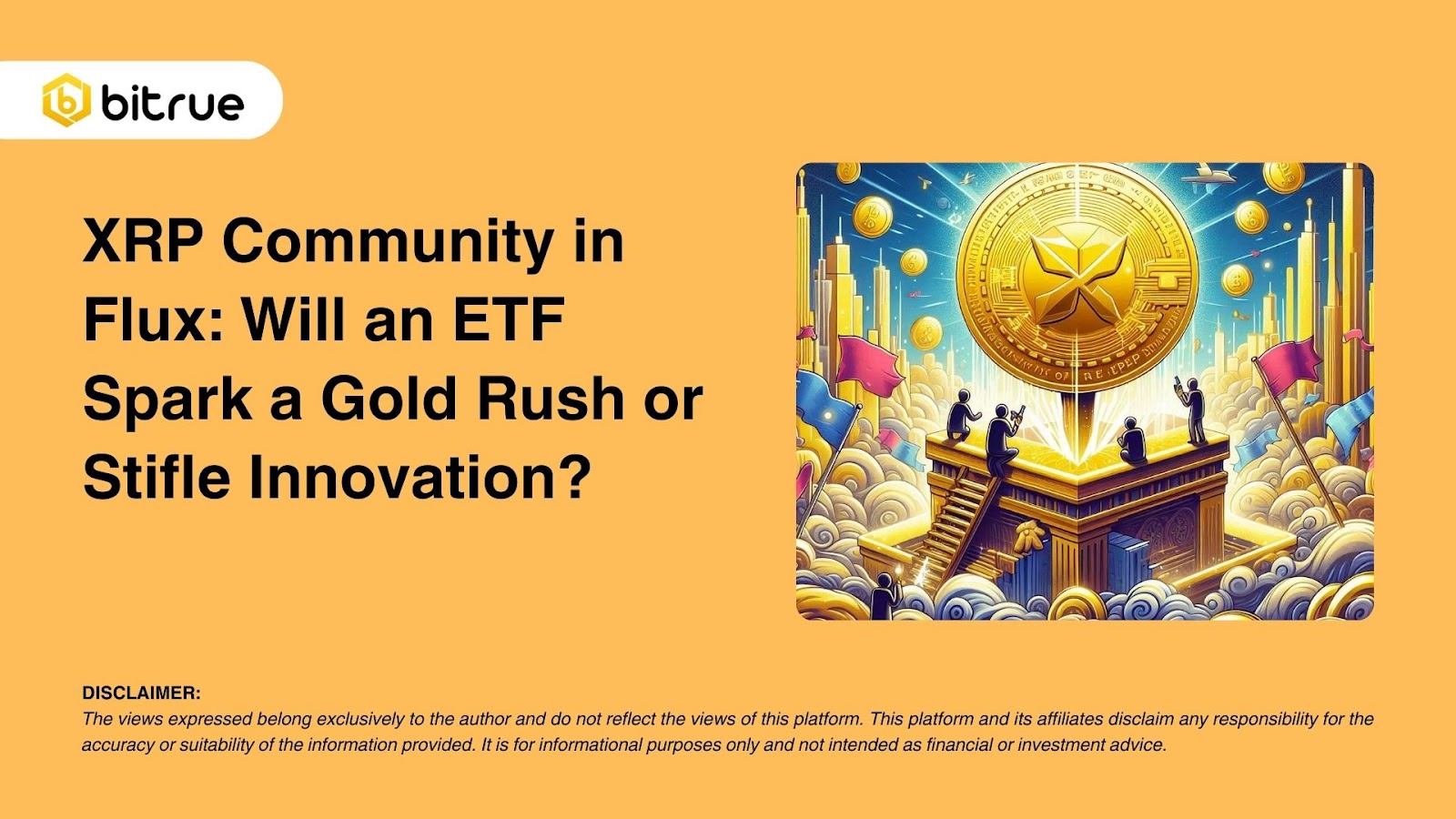 유동적인 XRP 커뮤니티: ETF가 골드러시를 촉발할 것인가, 아니면 혁신을 억누를 것인가? – Bitrue FAQ