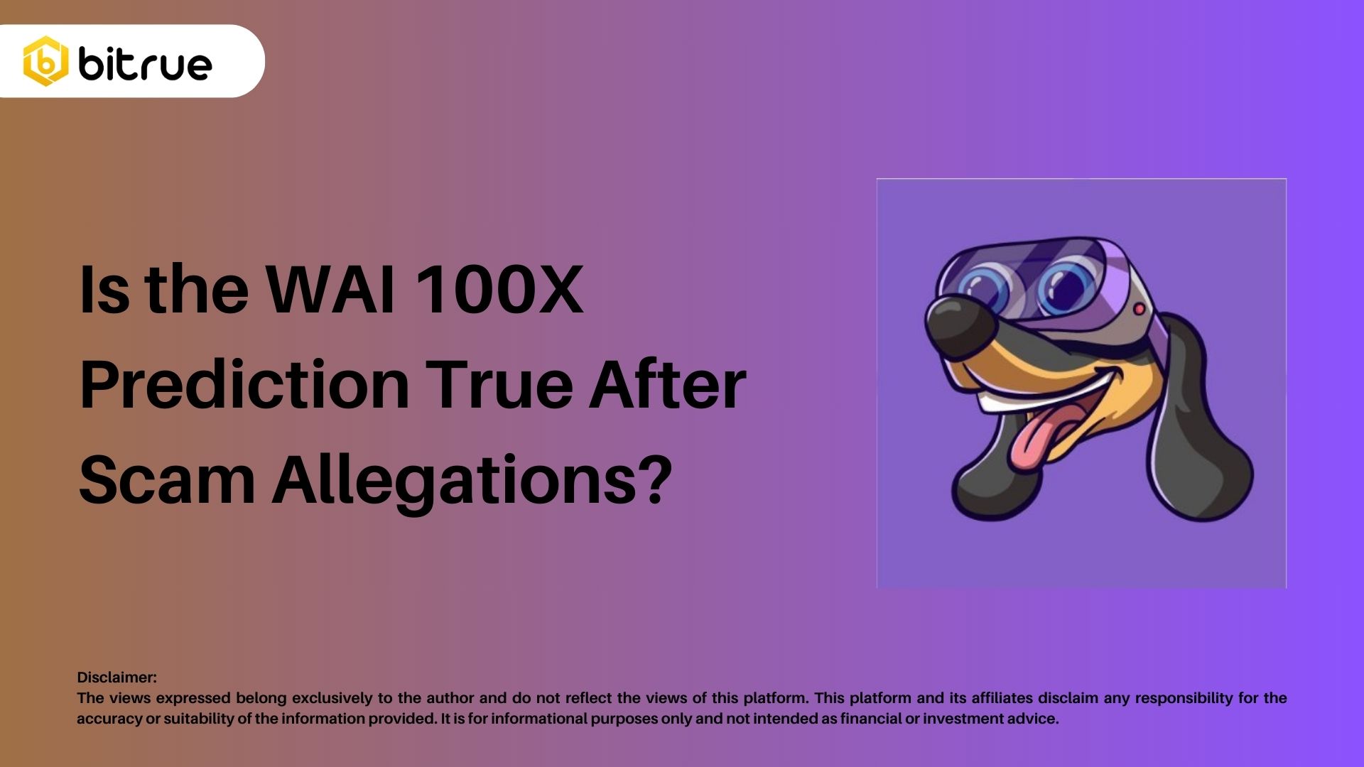 Is the WAI 100x Prediction True After Scam Allegations? – Bitrue FAQ