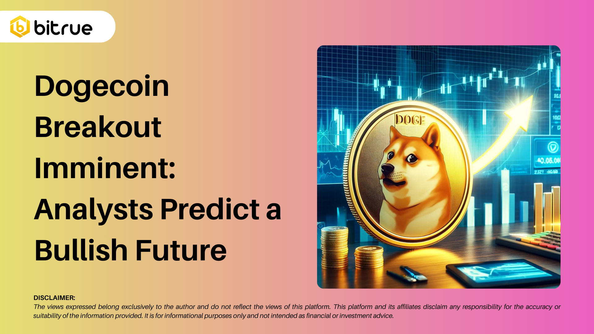 Dogecoin Breakout Imminent: Analysts Predict a Bullish Future – Bitrue FAQ
