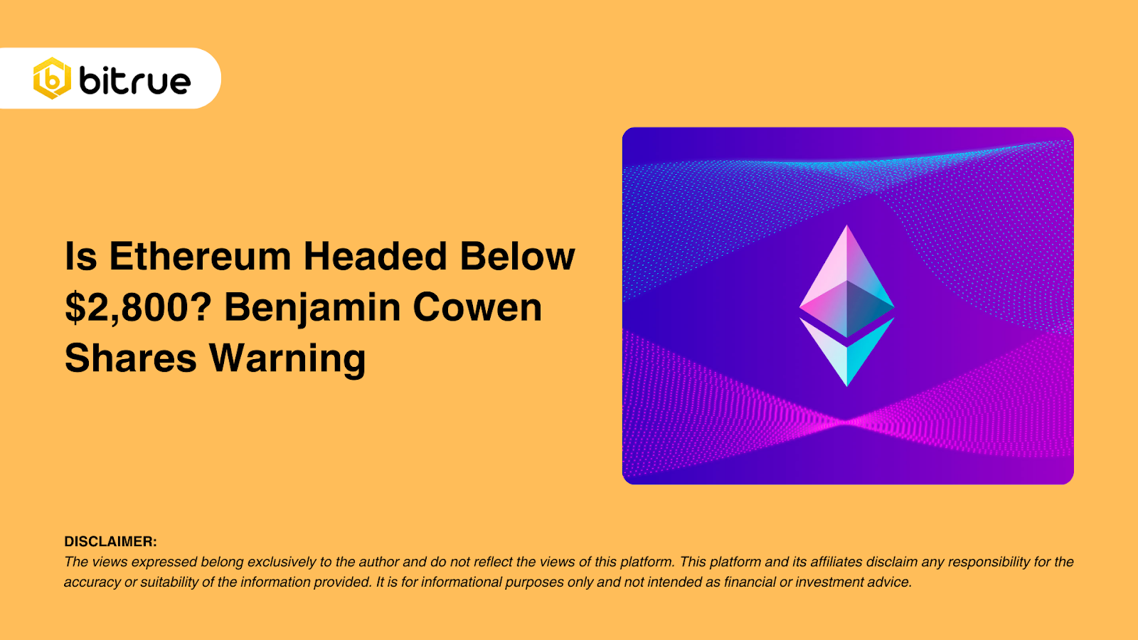 이더리움이 2,800달러 아래로 향하고 있습니까? 벤자민 코웬, 경고 공유 – Bitrue FAQ