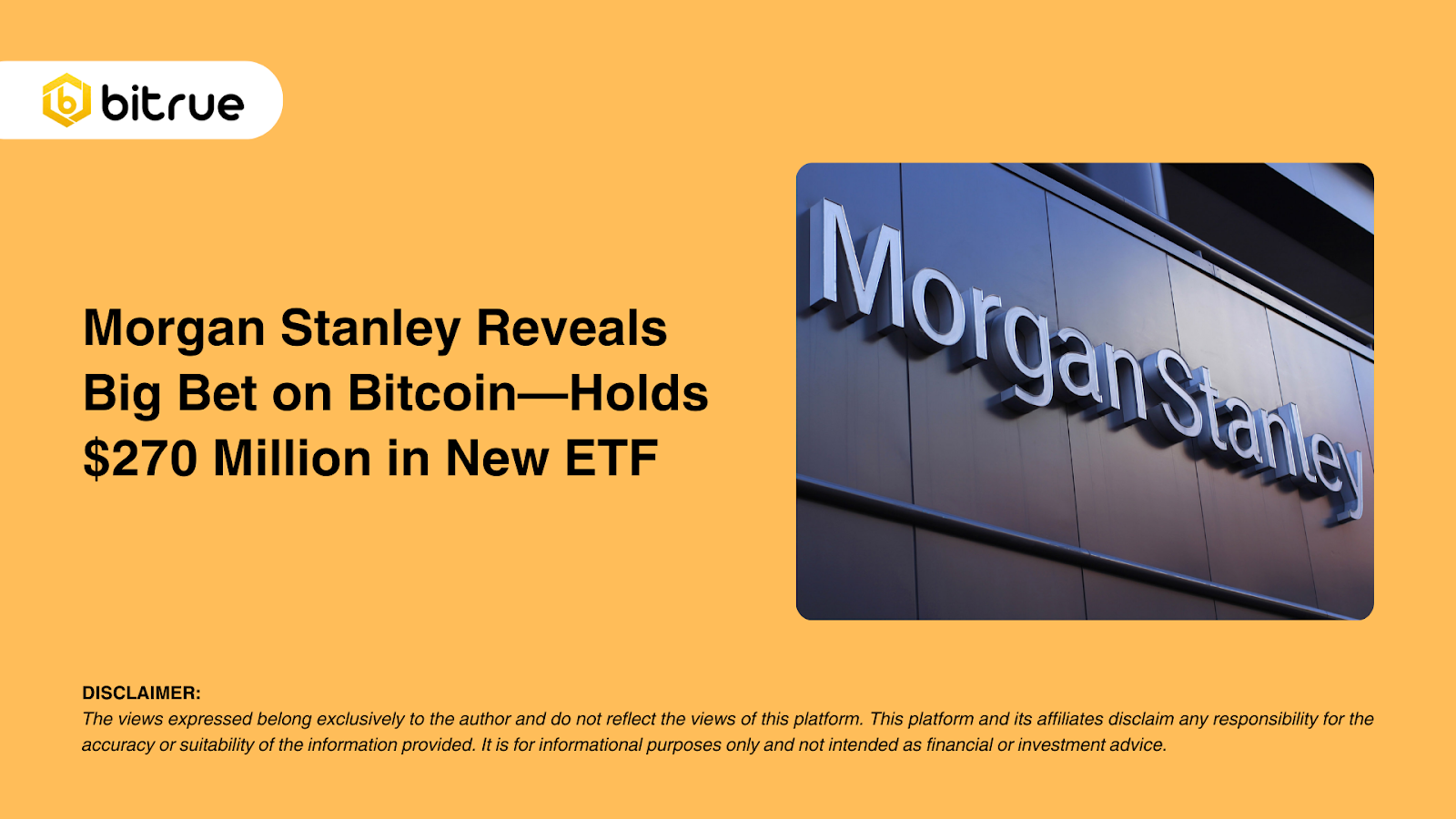 Morgan Stanley, 비트코인에 대한 빅 베팅 공개 - 새로운 ETF에 2억 7천만 달러 보유 – Bitrue FAQ