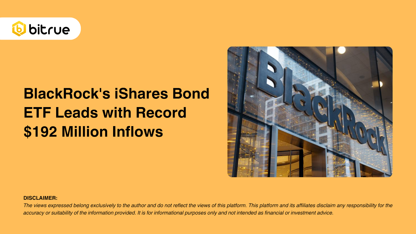 블랙록의 iShares Bond ETF, 기록적인 1억 9,200만 달러 유입 주도 – Bitrue FAQ
