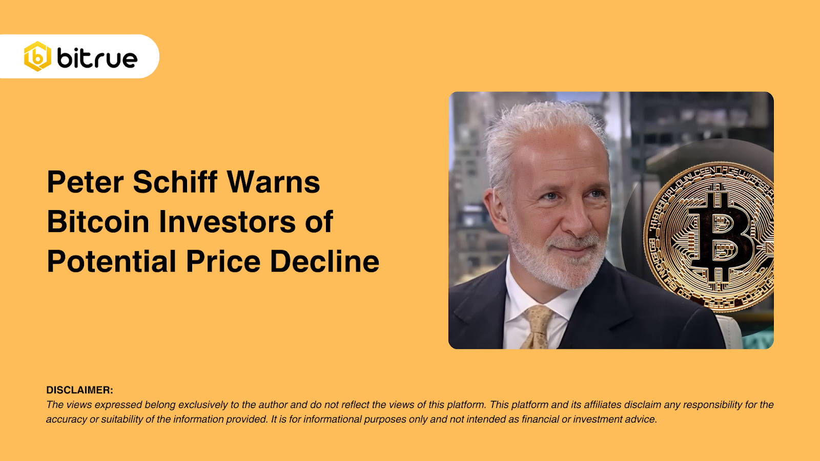 피터 쉬프(Peter Schiff), 비트코인 투자자들에게 가격 하락 가능성 경고 – Bitrue FAQ