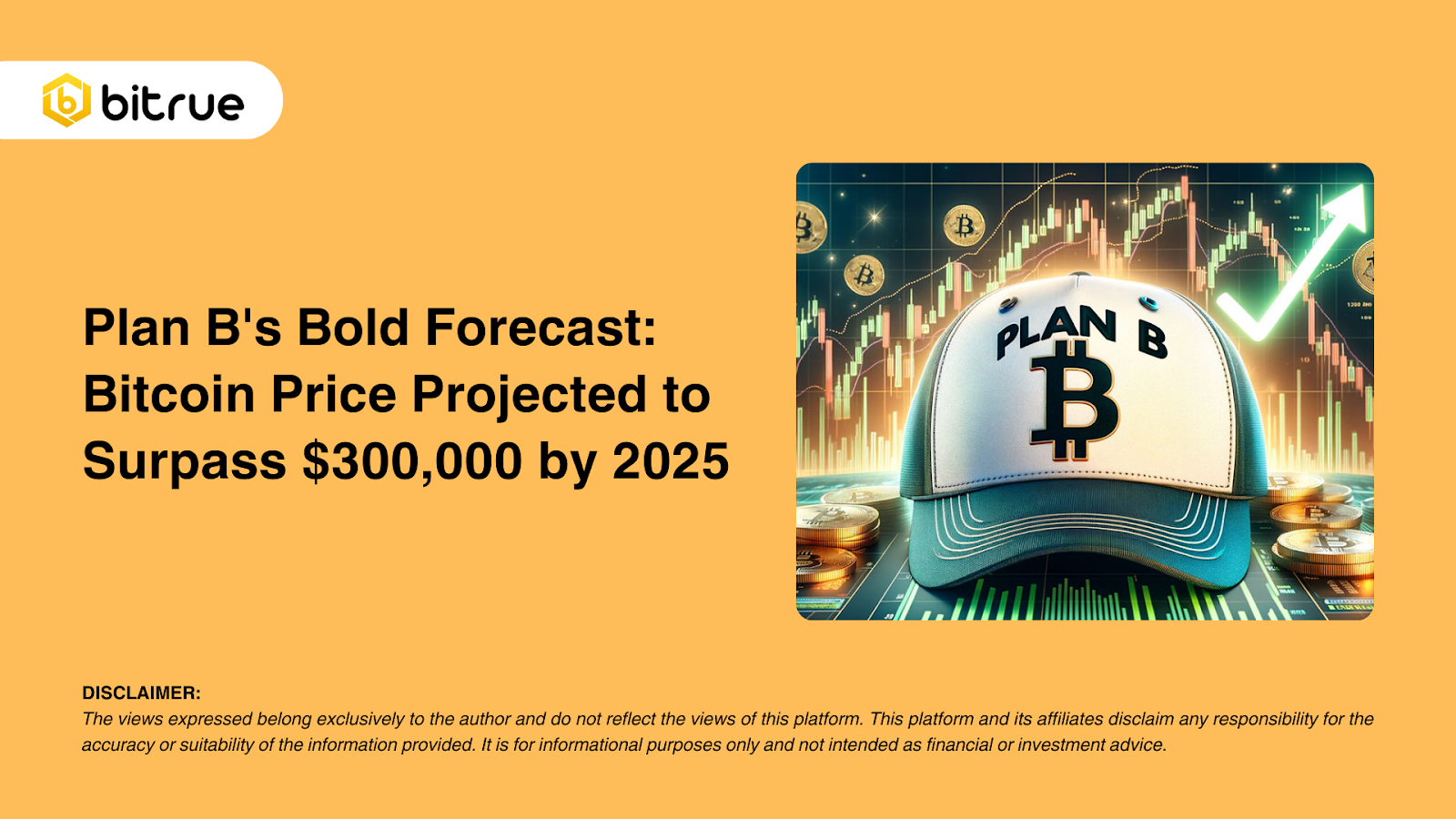 De gewaagde voorspelling van Plan B: de Bitcoin-prijs zal naar verwachting  in 2025 de $ 300.000 overschrijden – Bitrue FAQ