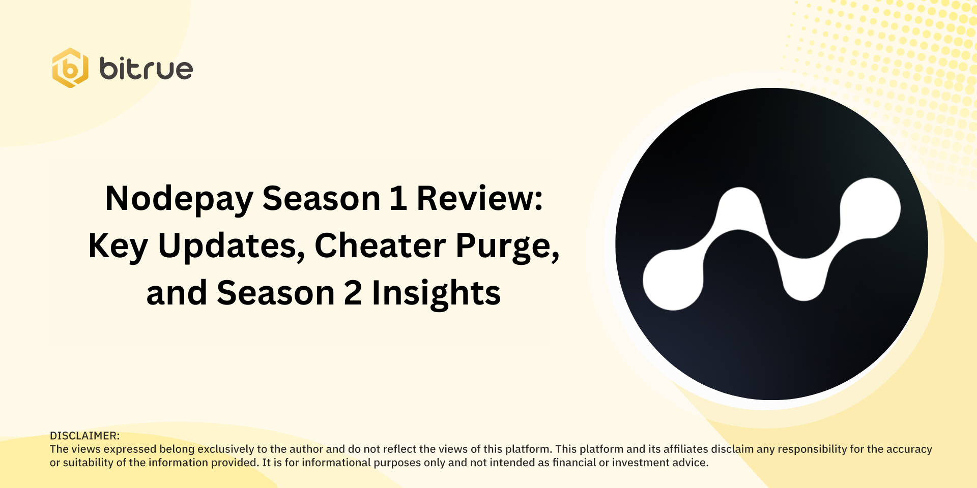 Nodepay Season 1 Review: Key Updates, Cheater Purge, and Season 2 Insights  – Bitrue FAQ