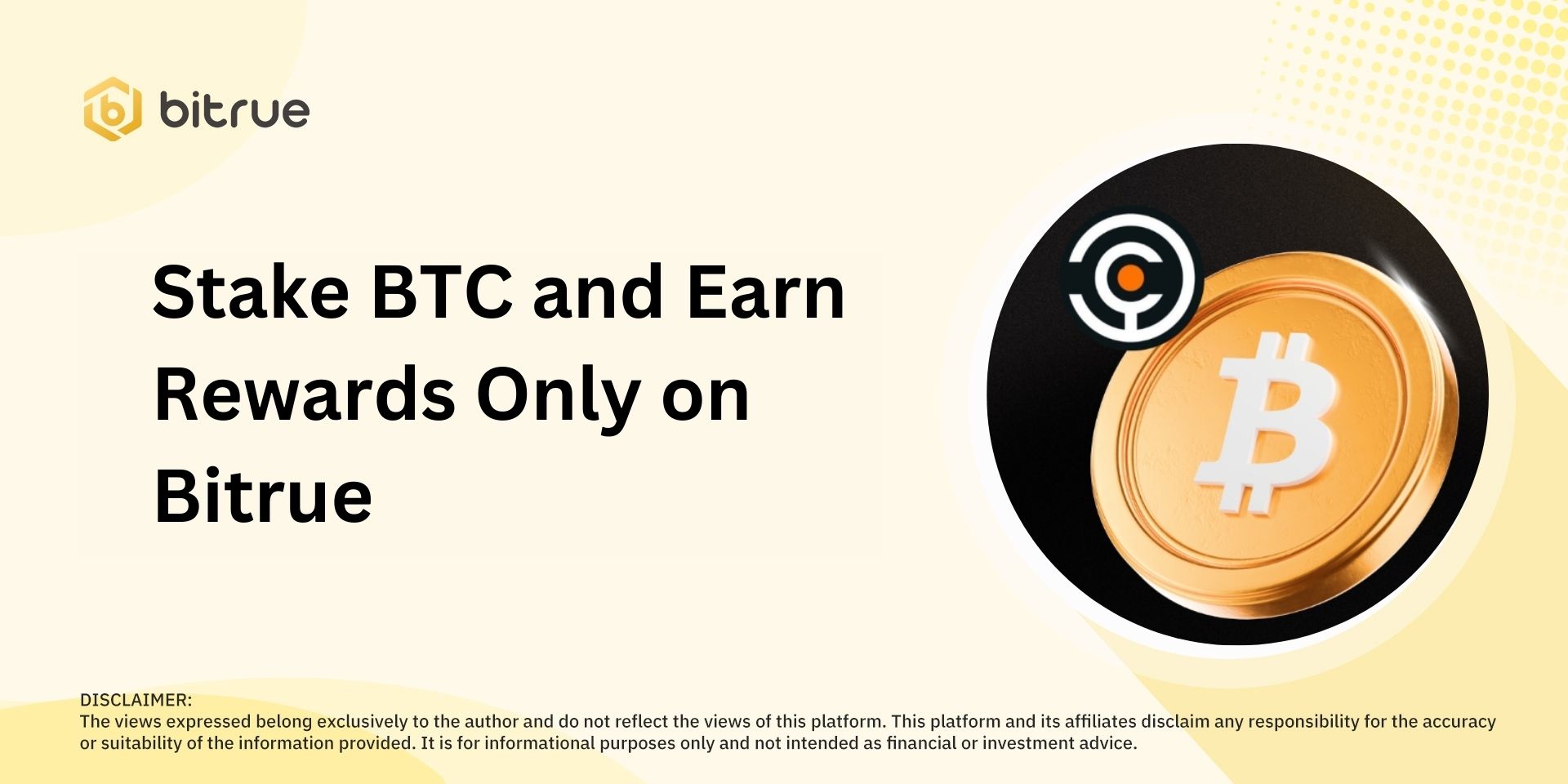 Stake BTC and Earn Rewards Only on Bitrue.jpg