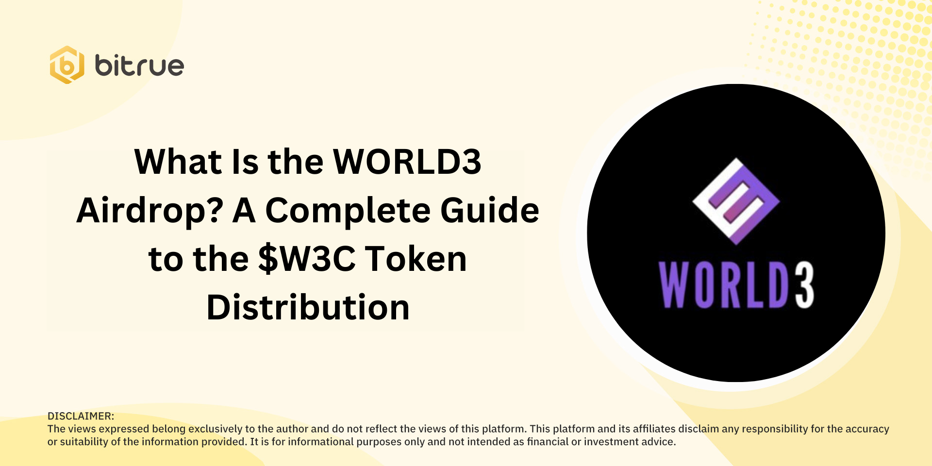 What Is the WORLD3 Airdrop? A Complete Guide to the $W3C Token Distribution  – Bitrue FAQ