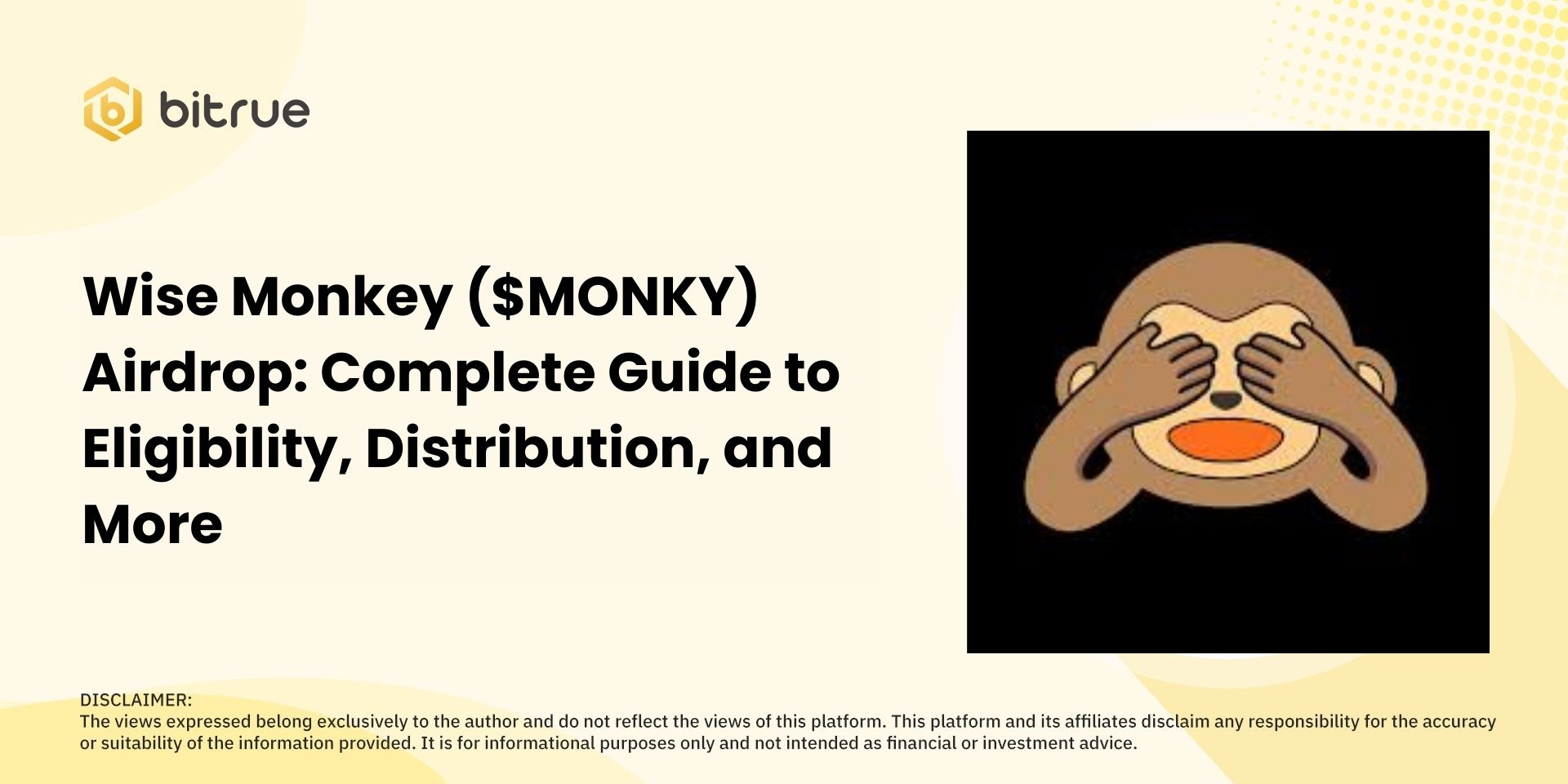 Wise Monkey ($MONKY) Airdrop: Complete Guide to Eligibility, Distribution,  and More – Bitrue FAQ