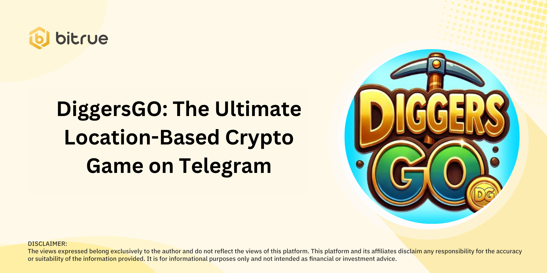 DiggersGO: The Ultimate Location-Based Crypto Game on Telegram – Bitrue FAQ