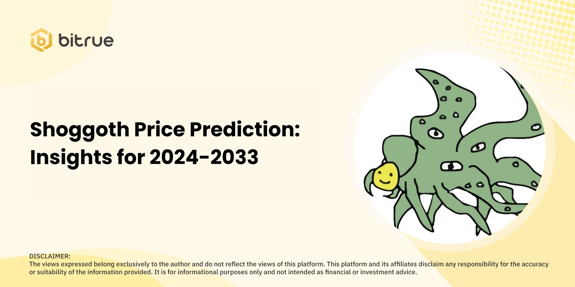 Shoggoth (shoggoth.monster) Price Prediction: Insights for 2024-2033 –  Bitrue FAQ