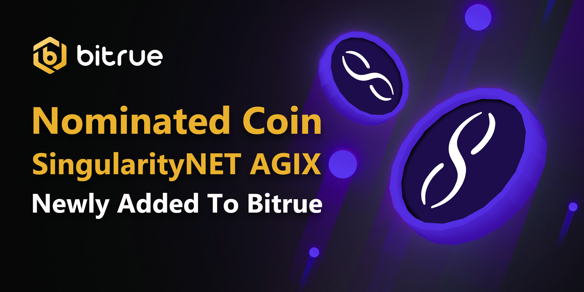 SingularityNET AGIX Joins Bitrue Now Bitrue FAQ