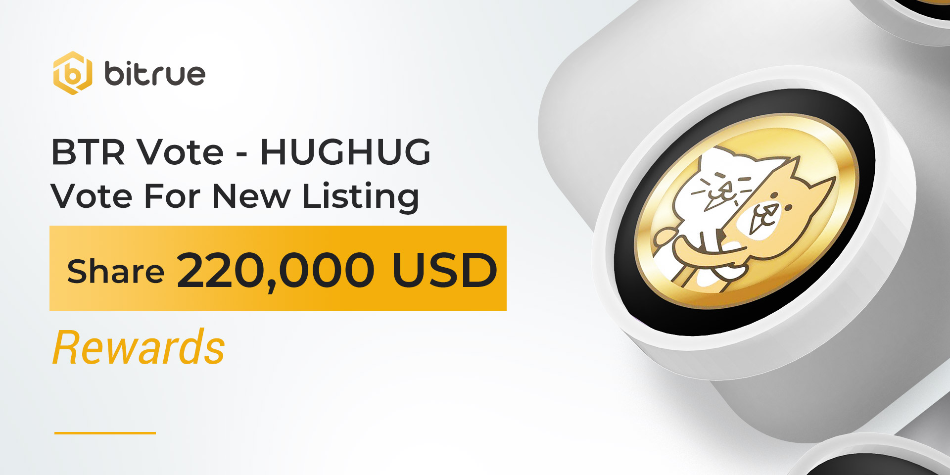 HUGHUG (HGHG) Enters the BTR Vote with 220,000 USD Staking Rewards on Nov  24 – Bitrue FAQ