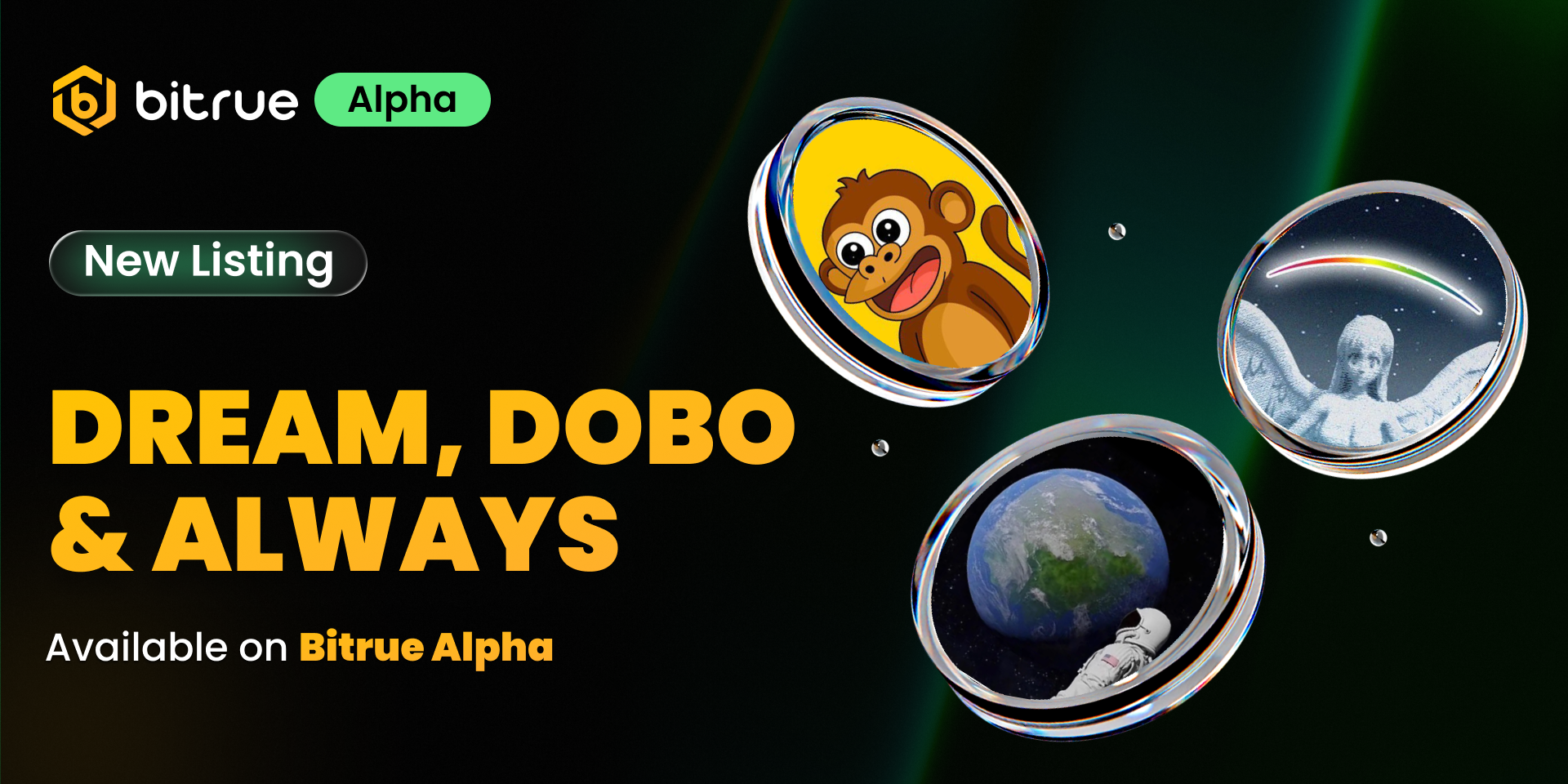 🚀 New Listing on Bitrue Alpha: DREAM, DOBO & ALWAYS – Bitrue FAQ