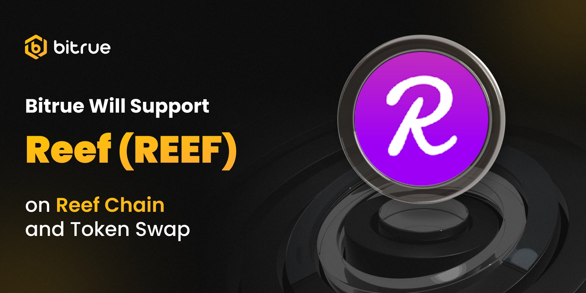 Bitrue Will Support the Reef (REEF) on Reef Chain and Token Swap – Bitrue  FAQ