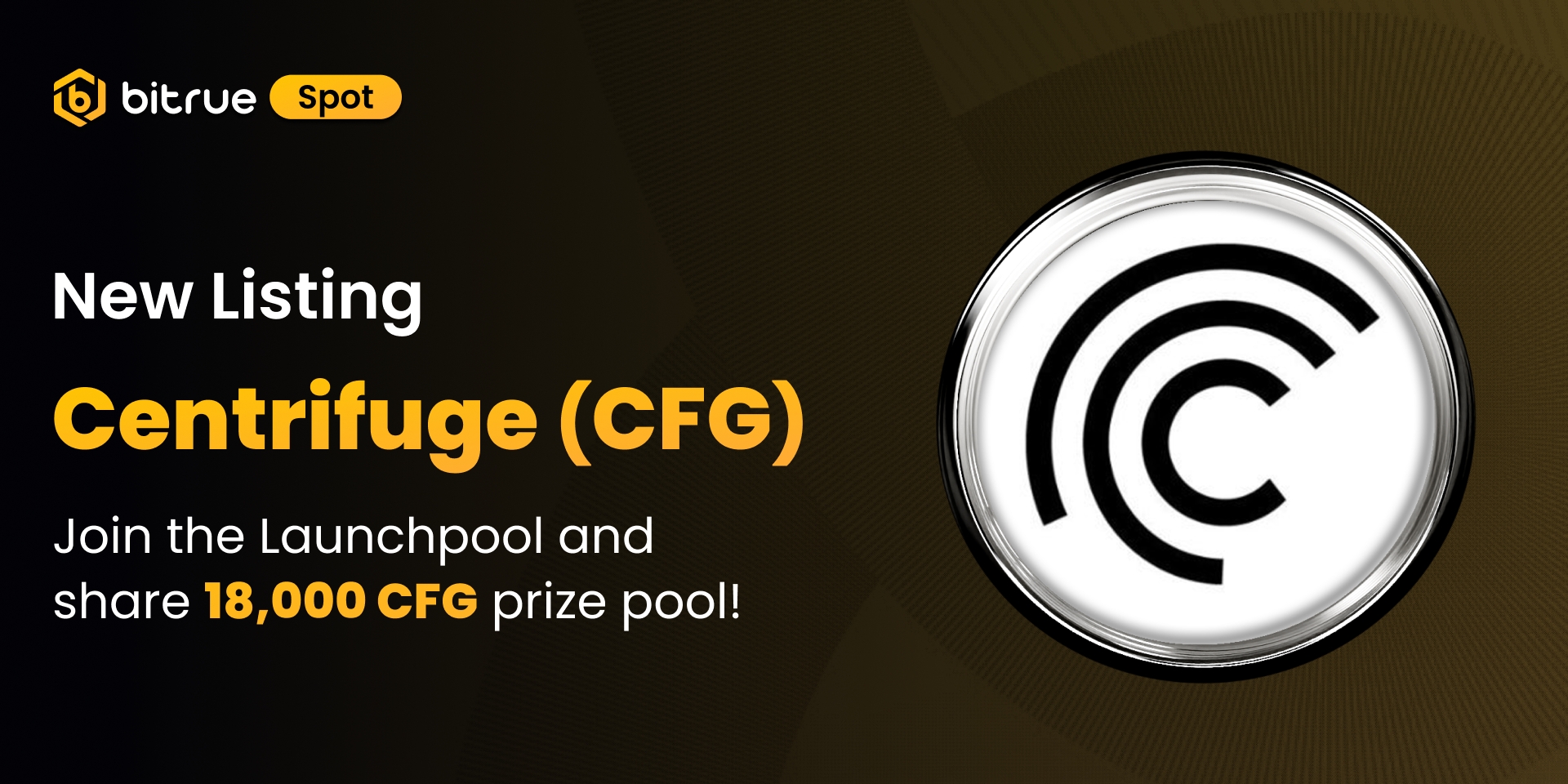 Bitrue Will List Centrifuge (CFG) - Join the Launchpool and share 18,000  CFG! – Bitrue FAQ