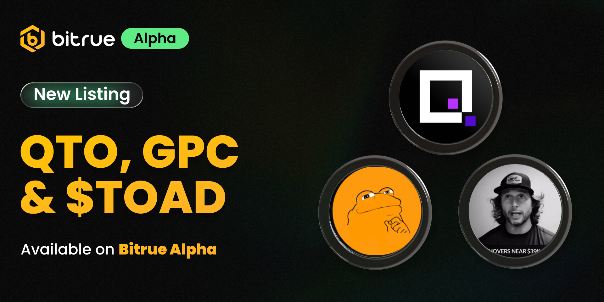 🚀 New Listing on Bitrue Alpha: QTO, GPC & $TOAD – Bitrue FAQ