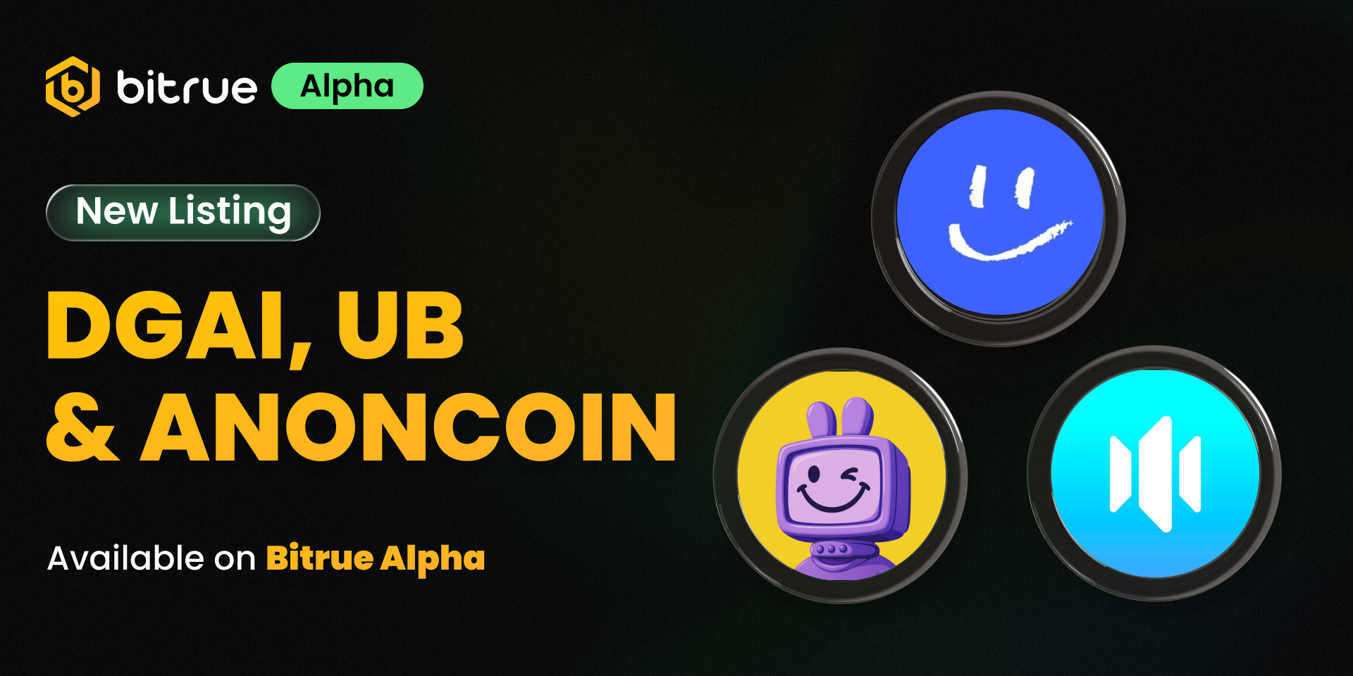 🚀 New Listing on Bitrue Alpha: DGAI, ANONCOIN & UB – Bitrue FAQ